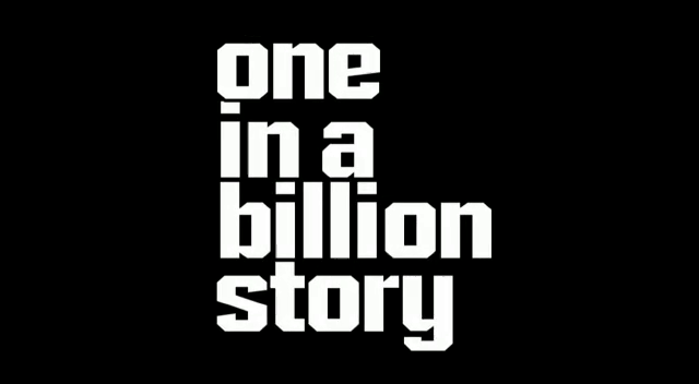 One in a billion story